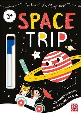 Pat-a-Cake Playtime: Space Trip : Wipe-clean book with pen