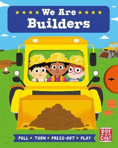 Job Squad: We Are Builders : A pull, turn and press-out board book
