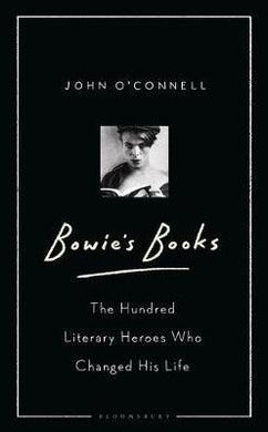 Bowie's Books : The Hundred Literary Heroes Who Changed His Life - BookMarket