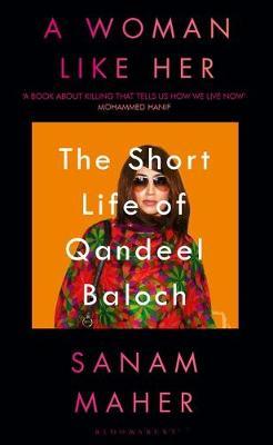 A Woman Like Her : The Short Life of Qandeel Baloch - BookMarket