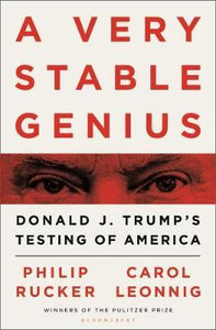 A Very Stable Genius : Donald J. Trump's Testing of America