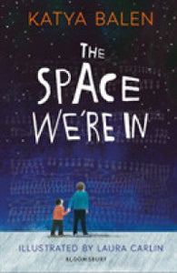 The Space We're In : from the winner of the Yoto Carnegie Medal 2022