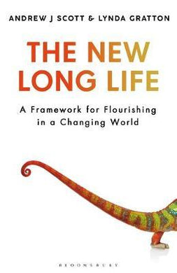 The New Long Life : A Framework for Flourishing in a Changing World - BookMarket