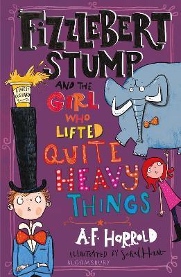 Fizzlebert Stump: Girl Lifted Heavy Things
