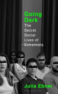 Going Dark : The Secret Social Lives of Extremists - BookMarket