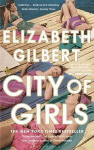City of Girls : The Sunday Times Bestseller