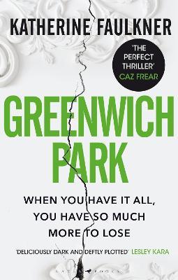 Greenwich Park : A twisty, compulsive debut thriller about friendships, lies