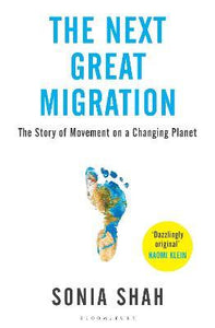 The Next Great Migration : The Story of Movement on a Changing Planet