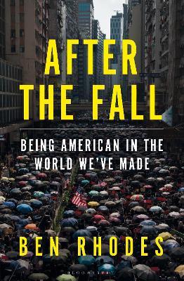 After the Fall : Being American in the World We've Made