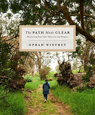 The Path Made Clear : Discovering Your Life's Direction and Purpose - BookMarket