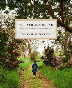 The Path Made Clear : Discovering Your Life's Direction and Purpose - BookMarket