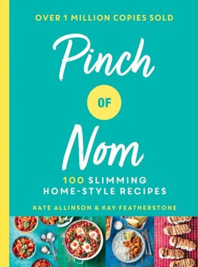 Pinch of Nom : 100 Slimming, Home-style Recipes - BookMarket