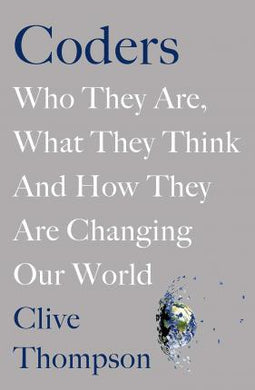 Coders : Who They Are, What They Think and How They Are Changing Our World - BookMarket