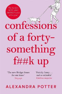 Confessions Of Forty-Something F**K Up*