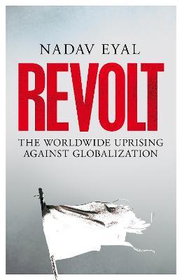 Revolt : The Worldwide Uprising Against Globalization