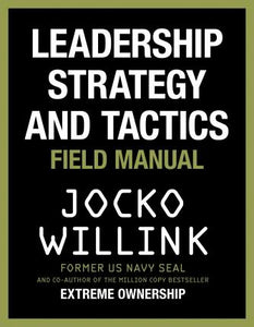 Leadership Strategy and Tactics : Field Manual