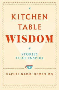 Kitchen Table Wisdom : Stories That Inspire