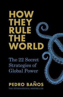How They Rule the World : The 22 Secret Strategies of Global Power - BookMarket
