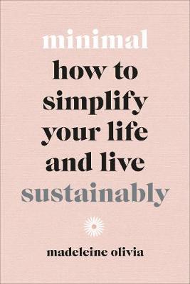 Minimal : How to simplify your life and live sustainably /H - BookMarket