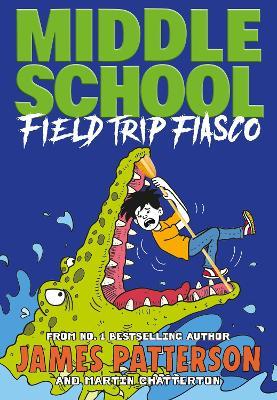 Middle School: Field Trip Fiasco : (Middle School 13)