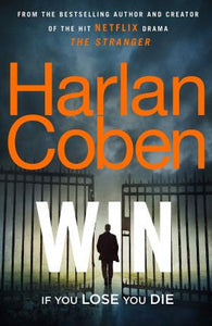 Win : From the #1 bestselling creator of the hit Netflix series Stay Close