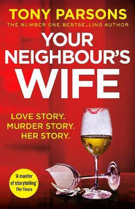 Your Neighbour's Wife : Nail-biting suspense from the #1 bestselling author