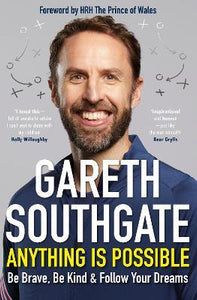 Anything is Possible : Inspirational lessons from the England manager