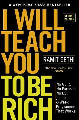 I Will Teach You To Be Rich (2nd Edition) : No guilt, no excuses - just a 6-week programme that works