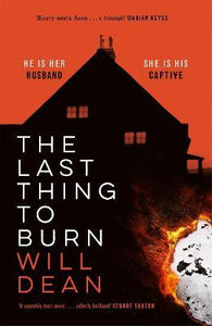 The Last Thing to Burn : Nominated for the Theakstons Crime Novel of the Year