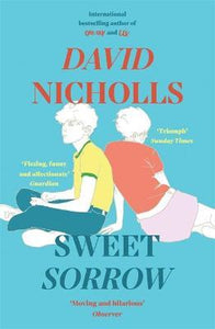 Sweet Sorrow : the Sunday Times bestseller from the author of One Day