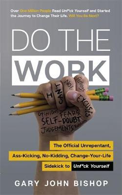Do the Work : The Official Unrepentant, Ass-Kicking, No-Kidding