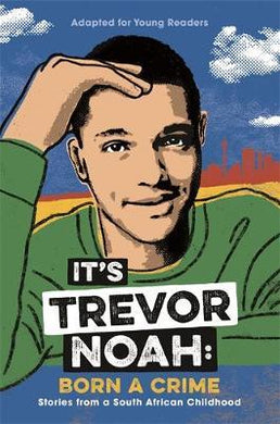 It's Trevor Noah: Born a Crime : (YA edition) - BookMarket