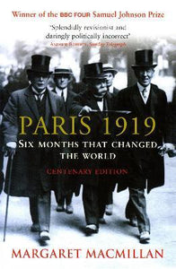 Paris 1919 : Six Months that Changed the World