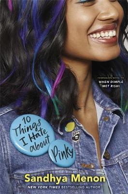 10 Things I Hate About Pinky : From the bestselling author of When Dimple Met Rishi