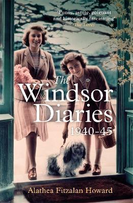 The Windsor Diaries : A childhood with the young Princesses Elizabeth and Margaret
