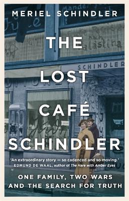 The Lost Cafe Schindler : One family, two wars and the search for truth