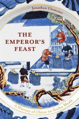 The Emperor's Feast : 'A tasty portrait of a nation' -Sunday Telegraph