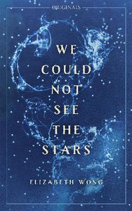 We Could Not See Stars