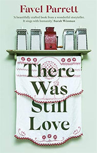 There Was Still Love : SHORTLISTED FOR THE STELLA PRIZE 2020