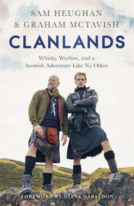 Clanlands : Whisky, Warfare, and a Scottish Adventure Like No Other