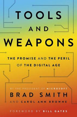 Tools and Weapons : The first book by Microsoft CLO Brad Smith, exploring the biggest questions facing humanity about tech - BookMarket