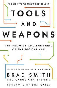Tools and Weapons : The Promise and the Peril of the Digital Age
