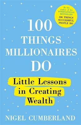 100 Things Millionaires Do : Little lessons in creating wealth - BookMarket