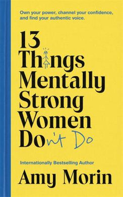 13 Things Mentally Strong Women Don't Do : Own Your Power, Channel Your Confidence, and Find Your Authentic Voice - BookMarket
