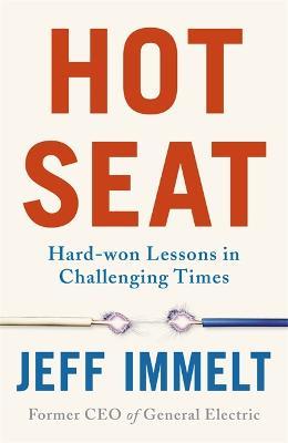 Hot Seat : Hard-won Lessons in Challenging Times