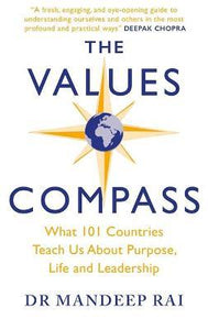 The Values Compass : [*THE SUNDAY TIMES BUSINESS BESTSELLER*] What 101 Countries Teach Us About Purpose, Life and Leadership