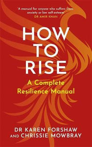 How to Rise : A Complete Resilience Manual