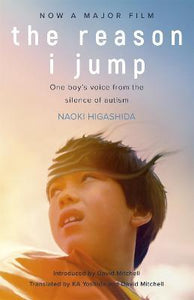 The Reason I Jump: The Inner Voice of a Thirteen-Year-Old Boy with Autism