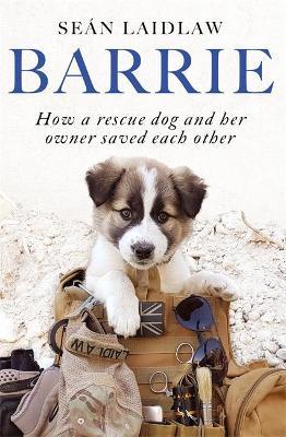 Barrie : How a rescue dog and her owner saved each other