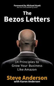 The Bezos Letters : 14 Principles to Grow Your Business Like Amazon